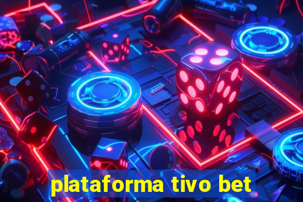 plataforma tivo bet